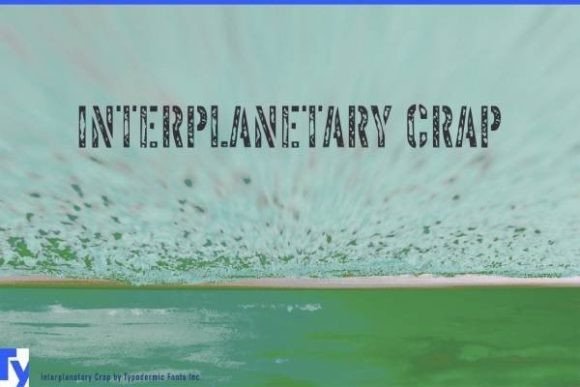 Interplanetary Crap: A Designer’s Take on This Free Display Font