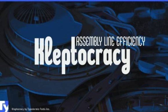 Kleptocracy: The Font That Makes Campaigns Stand Out with Style and Clarity
